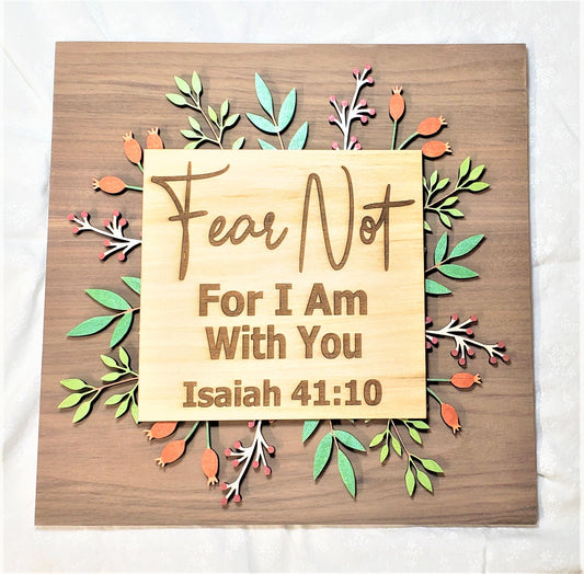 Fear Not For I Am With You - Isaiah 41:10