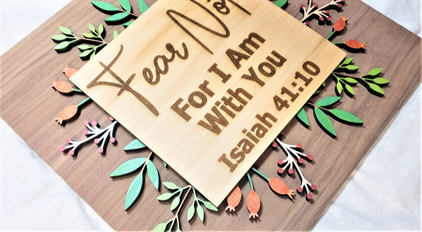 Fear Not For I Am With You - Isaiah 41:10