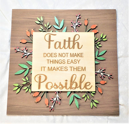 Faith Doesn't Make Things Easy, Faith Makes All Things Possible